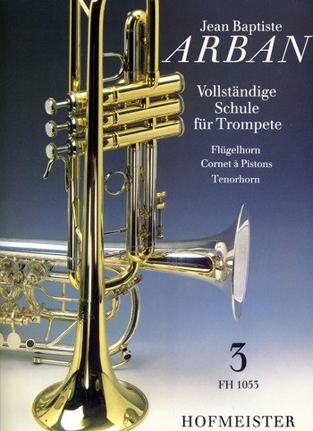 Vollständige Schule für Trompete, Flügelhorn, Cornet à Pistons, Tenorhorn.Tl.3