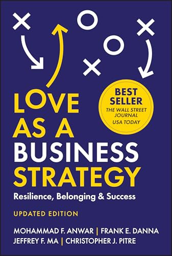 Love As a Business Strategy: Resilience, Belonging & Success, Updated Edition