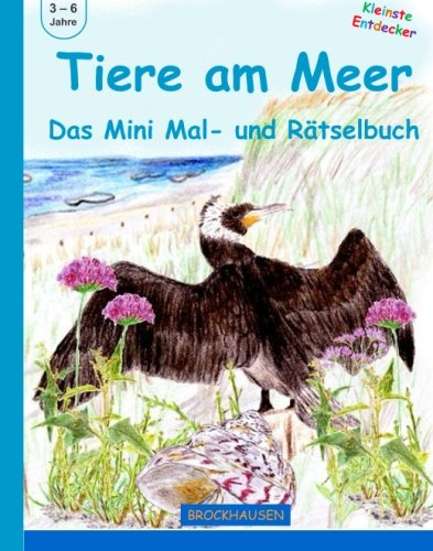 Tiere am Meer - Das Mini Mal- und Rätselbuch: Farbausgabe (Kleinste Entdecker, Band 2)