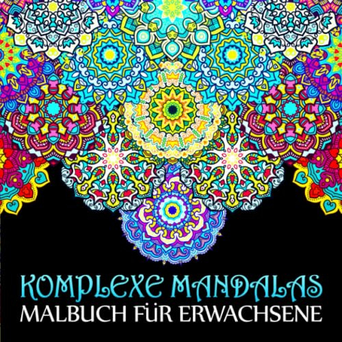 Komplexe Mandalas: Malbuch für Erwachsene