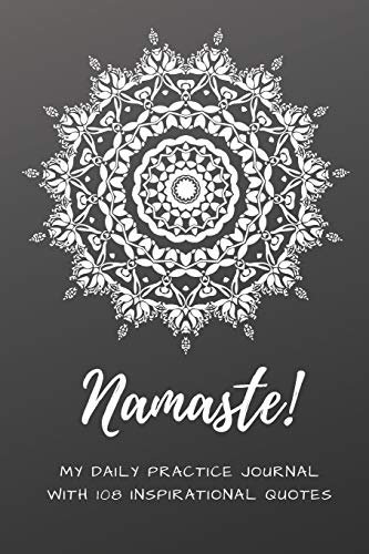 My Daily Practice Journal with 108 Inspirational Quotes, Yoga journal, Motivation Notebook with Buddha Quotes: Daily Planner Diary Dotted Grid 6 x 9 (Yoga & Mindfulness Journals, Band 1)