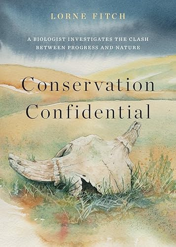 Conservation Confidential: A Biologist Investigates the Clash Between Progress and Nature