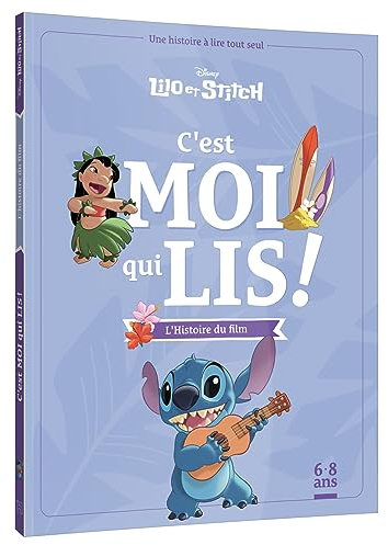 LILO ET STITCH - C'est moi qui lis - L'histoire du film - Disney: Une histoire à lire tout seul