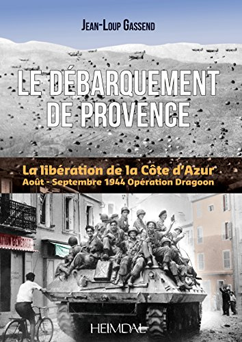 Le DeBarquement De Provence: La LibeRation De La Cote D'Azur: La LibéRation De La Cote D'Azur