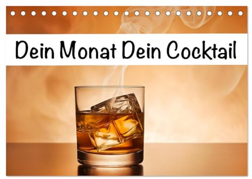 Dein Monat dein Cocktail (Tischkalender 2026 DIN A5 quer), CALVENDO Monatskalender: Entdecken Sie jeden Monat einen neuen, köstlichen Cocktail. (CALVENDO Lifestyle)