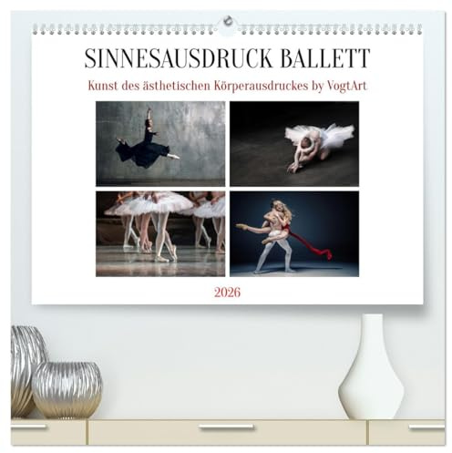 Sinneseindrücke Ballett (hochwertiger Premium Wandkalender 2026 DIN A2 quer), Kunstdruck in Hochglanz: Ballett, die Kunst des ästhetischen Körperausdruckes (CALVENDO Kunst)