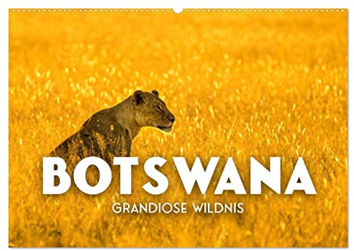 Botswana - Grandiose Wildnis (Wandkalender 2026 DIN A2 quer), CALVENDO Monatskalender: Atemberaubende Artenvielfalt. (CALVENDO Orte)