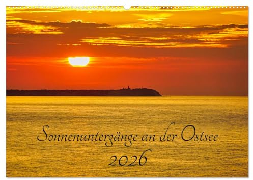 Sonnenuntergänge an der Ostsee (Wandkalender 2026 DIN A2 quer), CALVENDO Monatskalender: Ein Sonnenuntergang am Meer gehört zu den schönsten romantischen Momenten des Lebens! (CALVENDO Natur)