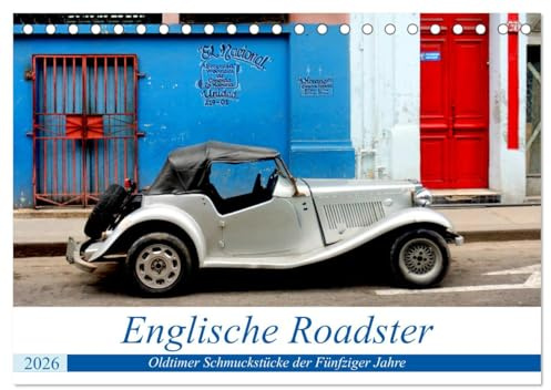 Englische Roadster - Oldtimer Schmuckstücke der Fünfziger Jahre (Tischkalender 2026 DIN A5 quer), CALVENDO Monatskalender: Legendäre britische Cabrios in Havanna (CALVENDO Technologie)