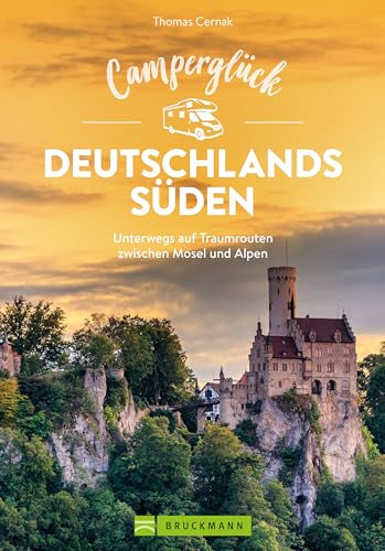 Camping-Führer Süddeutschland – Camperglück Deutschlands Süden: Die schönsten Wohnmobil-Touren zwischen Mosel und Alpen. Mit ausgewählten Camping- und Stellplätzen.