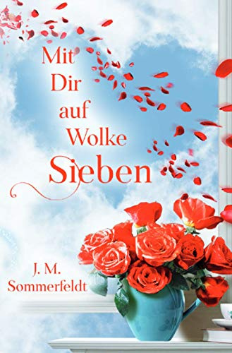 Mit Dir auf Wolke Sieben: Kurzgeschichten