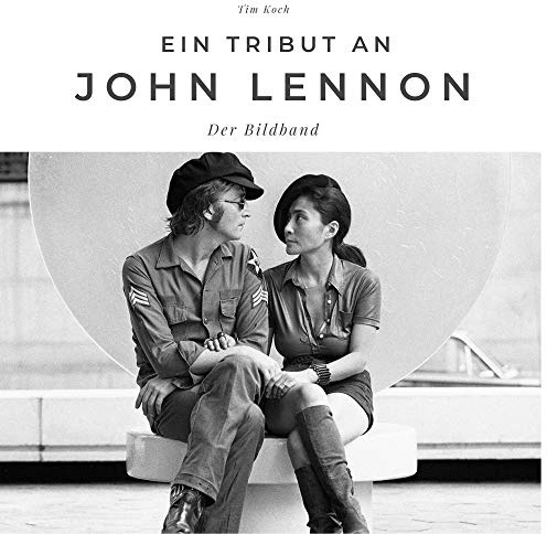 Ein Tribut an John Lennon: Der Bildband: Der Bildband. Sonderausgabe, verfügbar nur bei Amazon