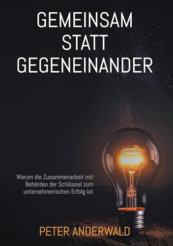 Gemeinsam statt gegeneinander: Warum die Zusammenarbeit mit Behörden der Schlüssel zum unternehmerischen Erfolg ist