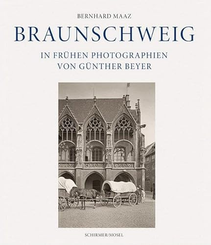 Braunschweig: in frühen Photographien von Günther Beyer