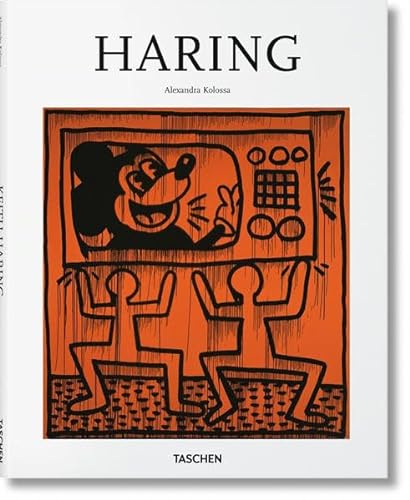 Haring: 1958-1990. Ein Leben für die Kunst. 25 Jahre TASCHEN