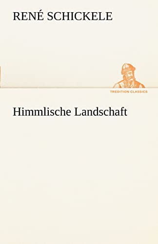 Himmlische Landschaft (TREDITION CLASSICS)