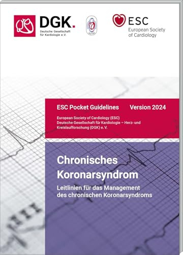 Chronisches Koronarsyndrom: Leitlinien für das Management des chronischen Koronarsyndroms (Version 2024) (ESC/DGK Pocket-Leitlinien)