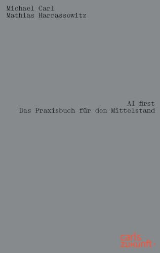 AI first: Das Praxisbuch für den Mittelstand