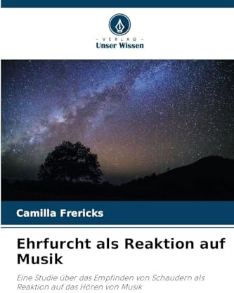Ehrfurcht als Reaktion auf Musik: Eine Studie über das Empfinden von Schaudern als Reaktion auf das Hören von Musik