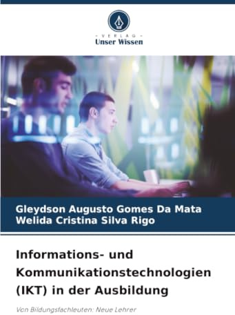 Informations- und Kommunikationstechnologien (IKT) in der Ausbildung: Von Bildungsfachleuten: Neue Lehrer