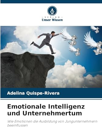 Emotionale Intelligenz und Unternehmertum: Wie Emotionen die Ausbildung von Jungunternehmern beeinflussen