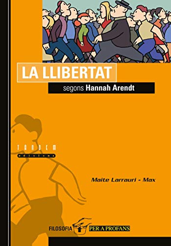 La llibertat segons Hannah Arendt (Filosofia per a profans, Band 3)