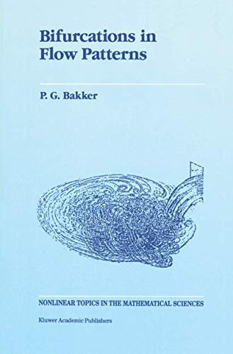 Bifurcations in Flow Patterns: Some Applications of the Qualitative Theory of Differential Equations in Fluid Dynamics (Nonlinear Topics in the Mathematical Sciences)
