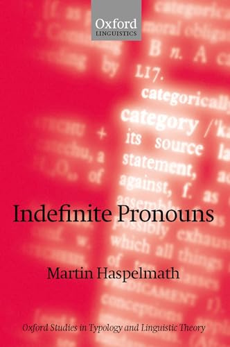 Indefinite Pronouns (Oxford Studies in Typology and Linguistic Theory)