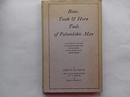 Bone, Tooth and Horn Tools of Palaeolithic Man