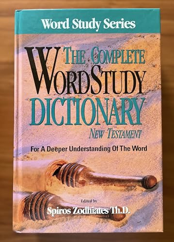 Complete Word Study Dictionary: New Testament