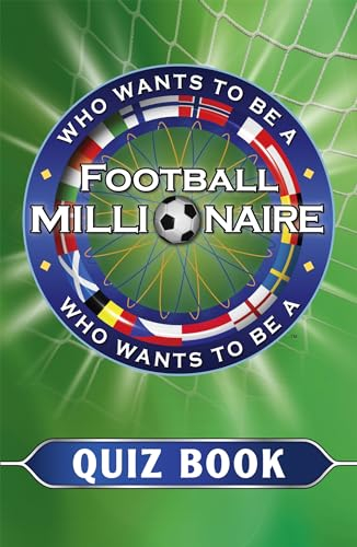 Who Wants to be a Football Millionaire: The Quiz Book