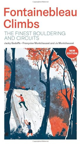 Vertebrate Publishing Ltd Fontainebleau Climbs The finest bouldering and circuits.