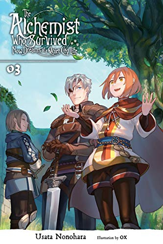 The Alchemist Who Survived Now Dreams of a Quiet City Life, Vol. 3 (light novel) (Volume 3)