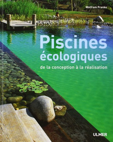Piscines écologiques: De la conception à la réalisation