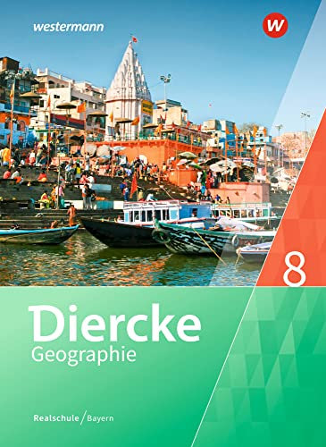Diercke Geographie - Ausgabe 2017 für Realschulen in Bayern: Schülerband 8