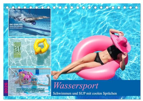 Wassersport - Schwimmen und SUP mit coolen Sprüchen (Tischkalender 2026 DIN A5 quer), CALVENDO Monatskalender: Tauchen Sie ein ins Wasser (CALVENDO Sport)
