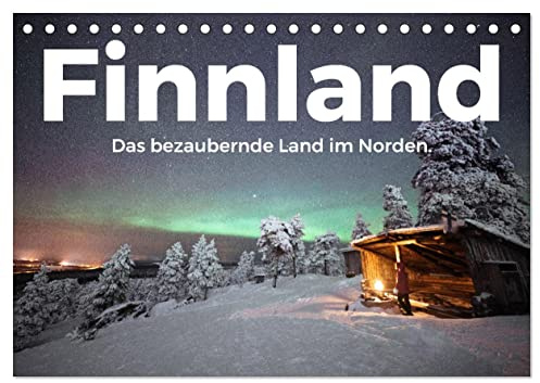 Finnland - Das bezaubernde Land im Norden. (Tischkalender 2026 DIN A5 quer), CALVENDO Monatskalender: Begleiten Sie uns auf eine unglaubliche Entdeckungsreise nach Finnland. (CALVENDO Orte)