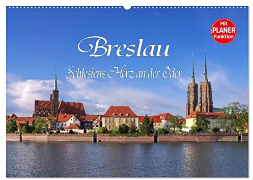 Breslau - Schlesiens Herz an der Oder (Wandkalender 2026 DIN A2 quer), CALVENDO Monatskalender: Rundgang durch die alte Stadt Breslau (CALVENDO Orte)