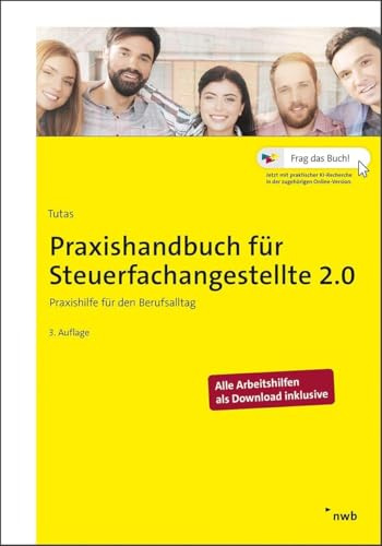 Praxishandbuch für Steuerfachangestellte 2.0: Praxishilfe für den Berufsalltag