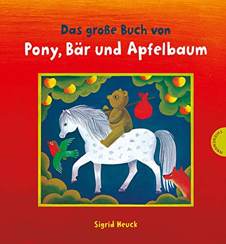 Das große Buch von Pony, Bär und Apfelbaum: Mit Bildern lesen lernen