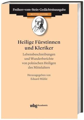 Heilige Fürstinnen und Kleriker: Lebensbeschreibungen und Wunderberichte von polnischen Heiligen des Mittelalters (53) ... Quellen zur Geschichte des Mittelalters)