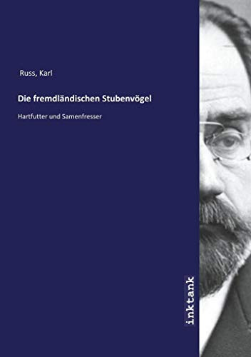 Die fremdländischen Stubenvögel: Hartfutter und Samenfresser