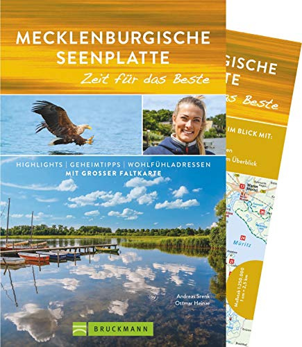 Bruckmann Reiseführer Mecklenburgische Seenplatte: Zeit für das Beste. Highlights, Geheimtipps, Wohlfühladressen. Inklusive Faltkarte zum ... Wohlfühladressen. Mit großer Faltkarte