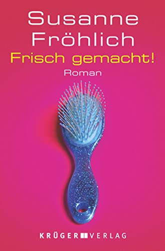 Frisch gemacht!: Roman