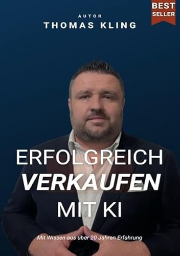 Erfolgreich verkaufen mit KI: Mit Wissen aus über 20 Jahren Erfahrung.
