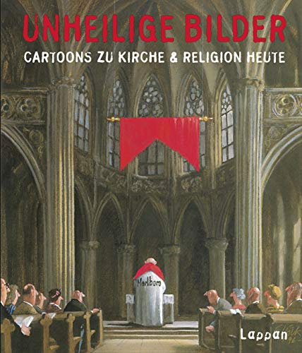 Unheilige Bilder: Cartoons zu Kirche und Religion heute (Fiese Bilder)