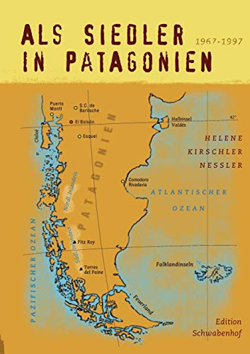 Als Siedler in Patagonien