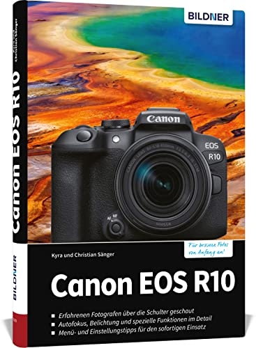 Canon EOS R10: Das umfangreiche Praxisbuch zu Ihrer Kamera!