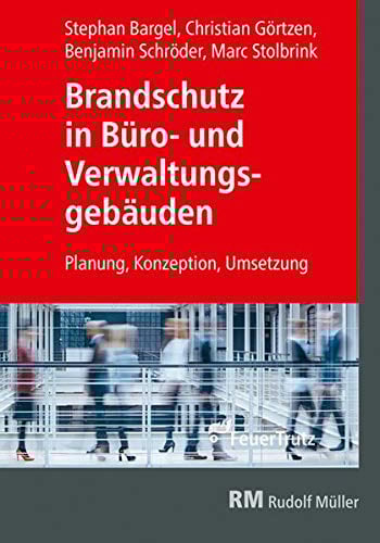 Brandschutz in Büro- und Verwaltungsgebäuden: Planung, Konzeption und Umsetzung