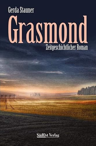 Grasmond: Zeitgeschichtlicher Roman